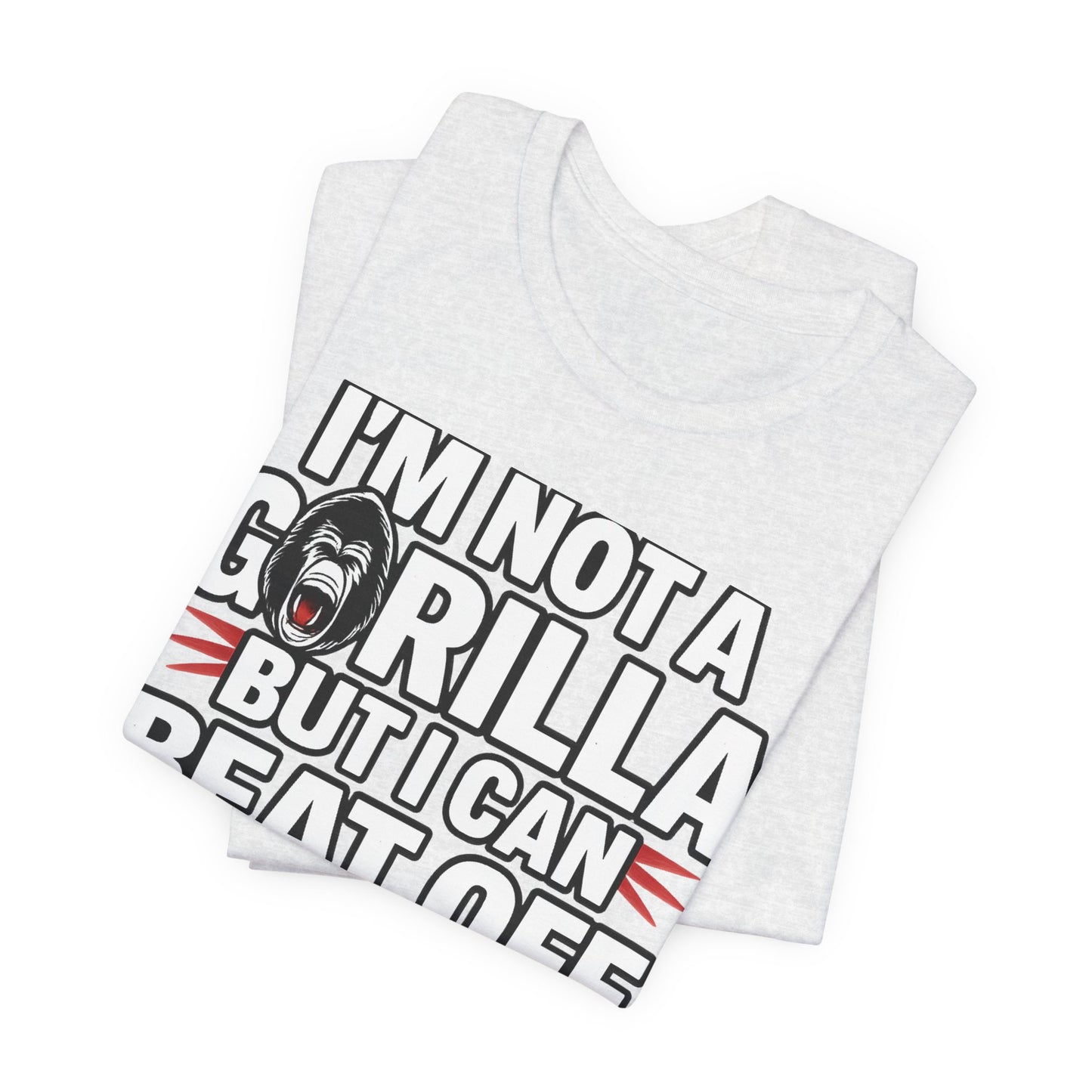 I'M NOT A GORILLA TEE