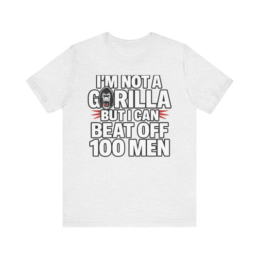 I'M NOT A GORILLA TEE